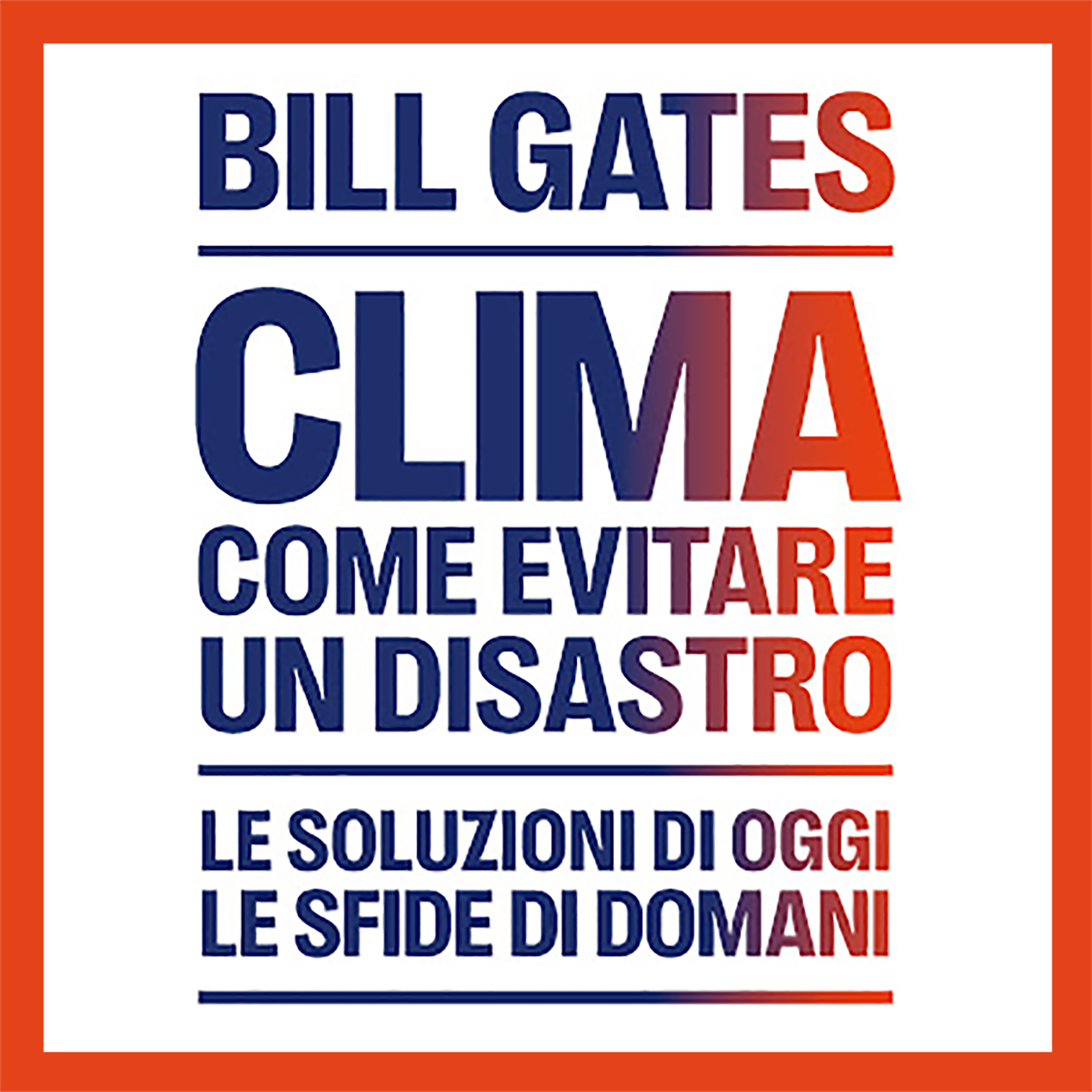Bill Gates, copertina Clima come evitare un disastro